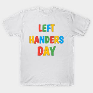 Left handers day T-Shirt